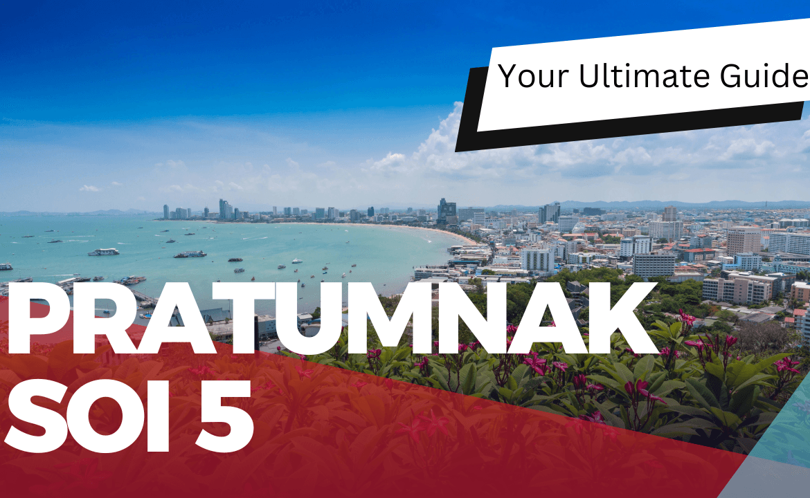 Pratumnak Soi 5: Your Ultimate Guide to the Heart of Pratumnak